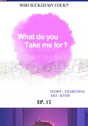 What do you Take me For? Ch.41/?