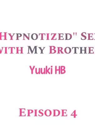 "Hypnotized" Sex with My Brother Ch.5/?