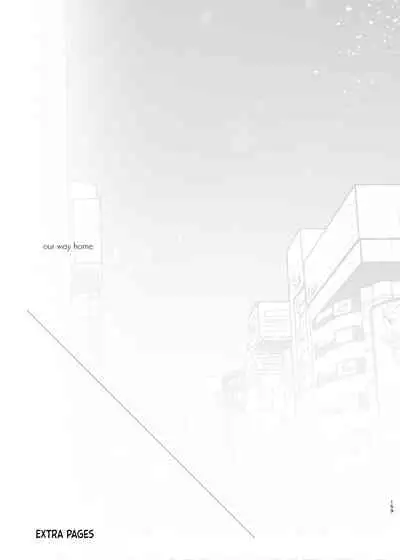 our way home + Extras