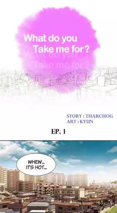 What do you Take me For? Ch.34/?