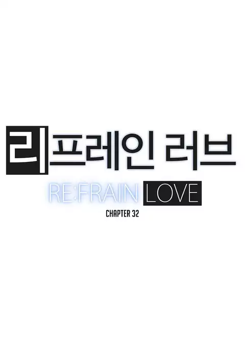 Refrain Love Ch.1-32