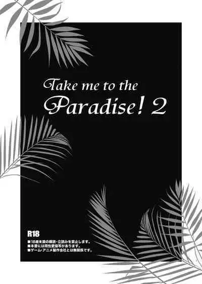 Take me to the Paradise! 2