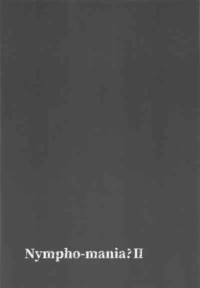 Nympho-mania? II