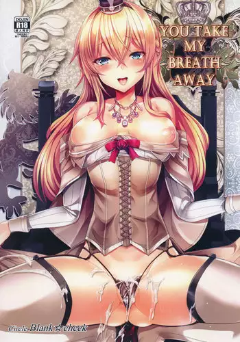 (C91) [Blank?Check (Shiri)] YOU TAKE MY BREATH AWAY (Kantai Collection -KanColle-)