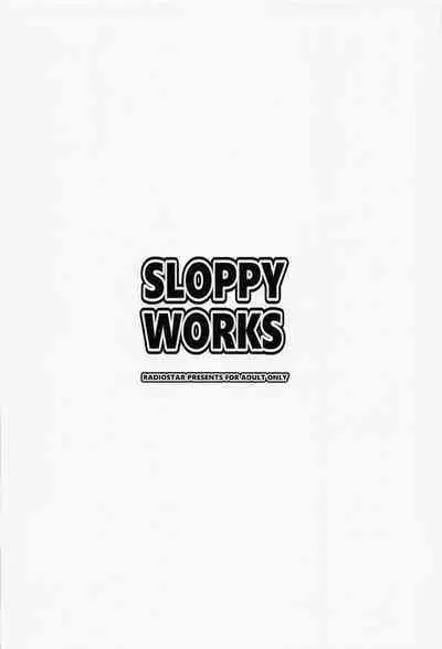 SLOPPY WORKS