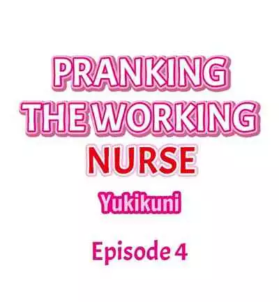 Pranking the Working Nurse Ch.6/?