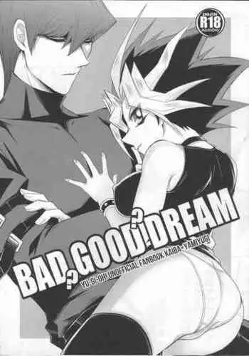 (Ore no Turn 3) [ -273℃ (Asato)] BAD?GOOD?DREAM (Yu-Gi-Oh!)