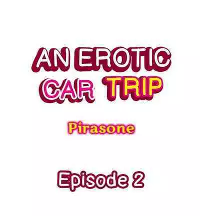 [Pirasone] An Erotic Car Trip (Ch.01~05) [English]