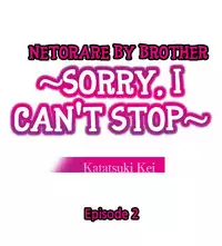 [Katatsuki Kei] Netorare by Brother ~Sorry, I can't Stop~ (ENG)