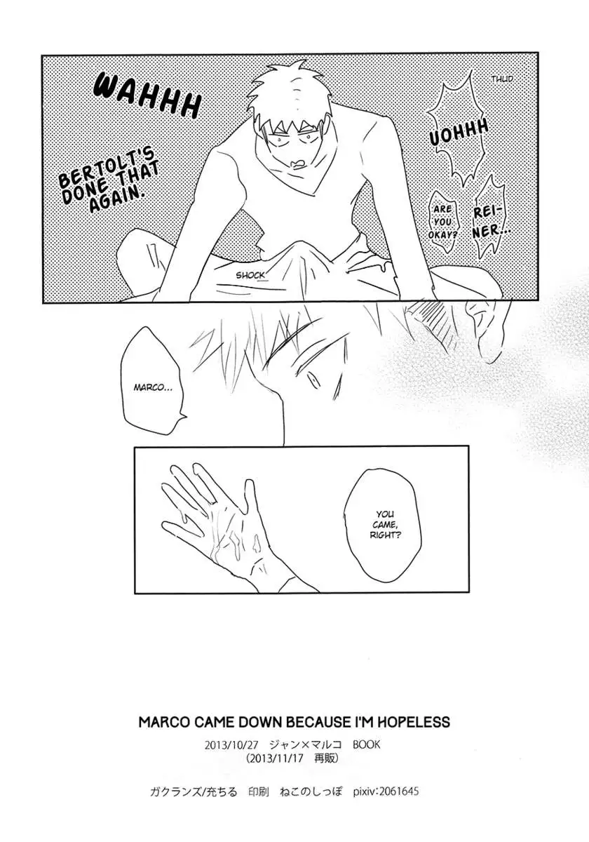 Marco Came Down Because I'm Hopeless