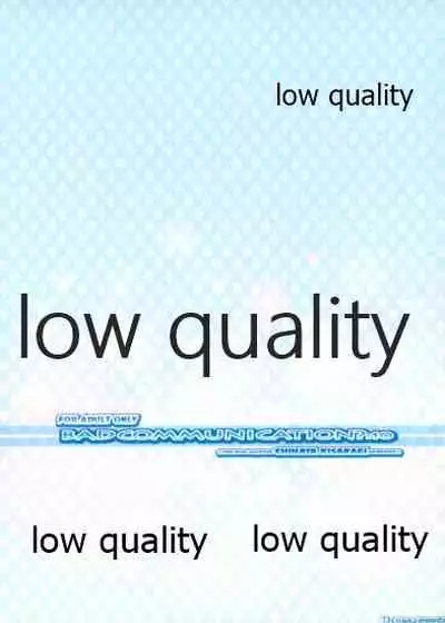 BAD COMMUNICATION? 10