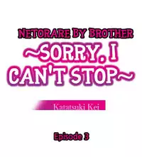 [Katatsuki Kei] Netorare by Brother ~Sorry, I can't Stop~ (ENG)